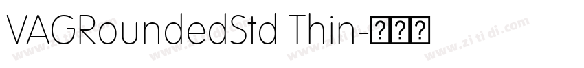 VAGRoundedStd Thin字体转换 VAGRoundedStd Thin字体转换